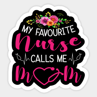 My Favourite Nurse Calls Me MOM Sticker